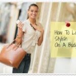 How to Dress Stylish on a Budget